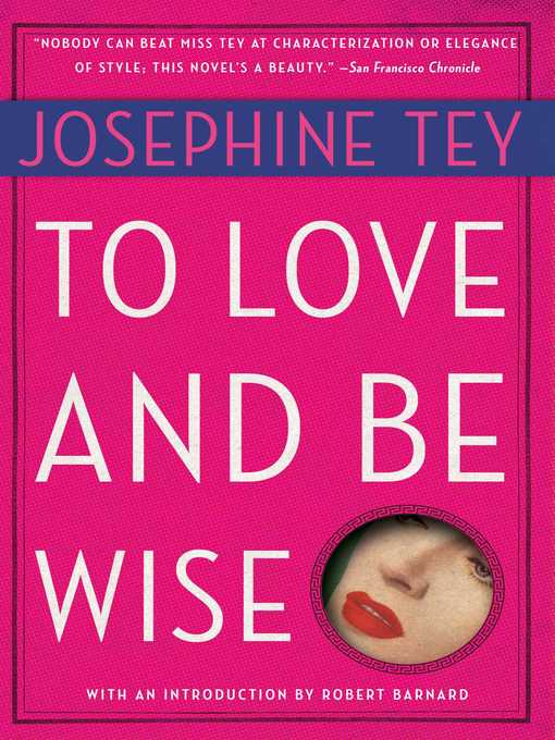 Title details for To Love and Be Wise by Josephine Tey - Available